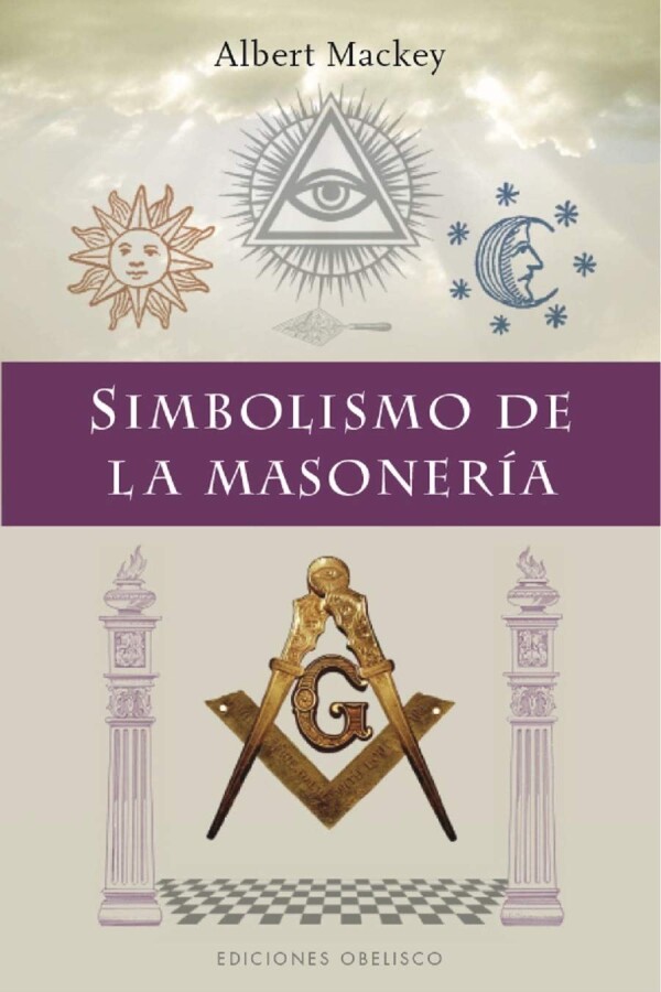 Simbolismo De La Masoneria Simbolismo De La Masoneria