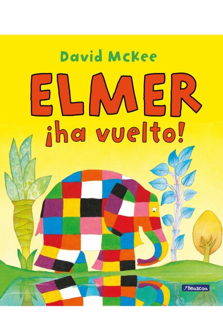 ELMER HA VUELTO ELMER HA VUELTO