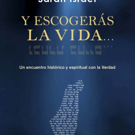 Y ESCOGERAS LA VIDA Y ESCOGERAS LA VIDA