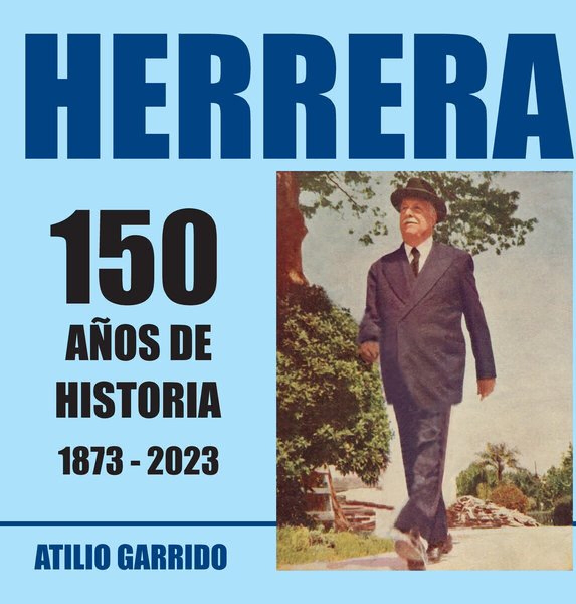HERRERA. 150 AÑOS DE HISTORIA 1873 - 2023 