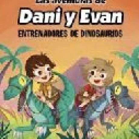 DANI Y EVAN 3 ENTRENADORES DE DINOSAURIOS DANI Y EVAN 3 ENTRENADORES DE DINOSAURIOS