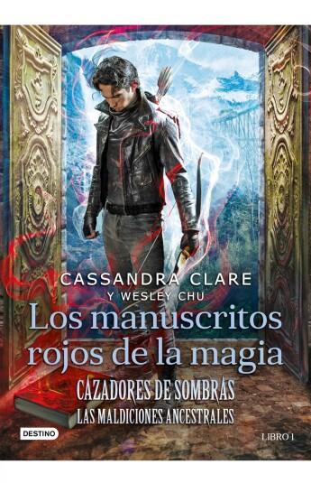 Los manuscritos rojos de la magia. Cazadores de sombras Las Maldiciones Ancestrales 01 Los manuscritos rojos de la magia. Cazadores de sombras Las Maldiciones Ancestrales 01