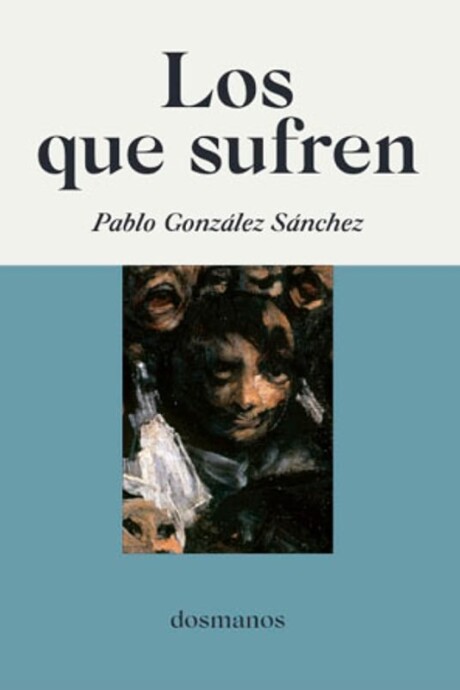 LOS QUE SUFREN LOS QUE SUFREN