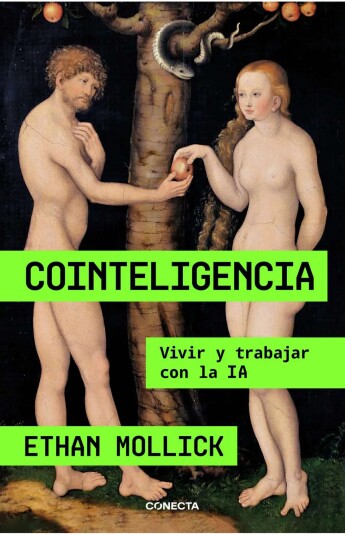 Cointeligencia. Vivir y trabajar con la IA Cointeligencia. Vivir y trabajar con la IA