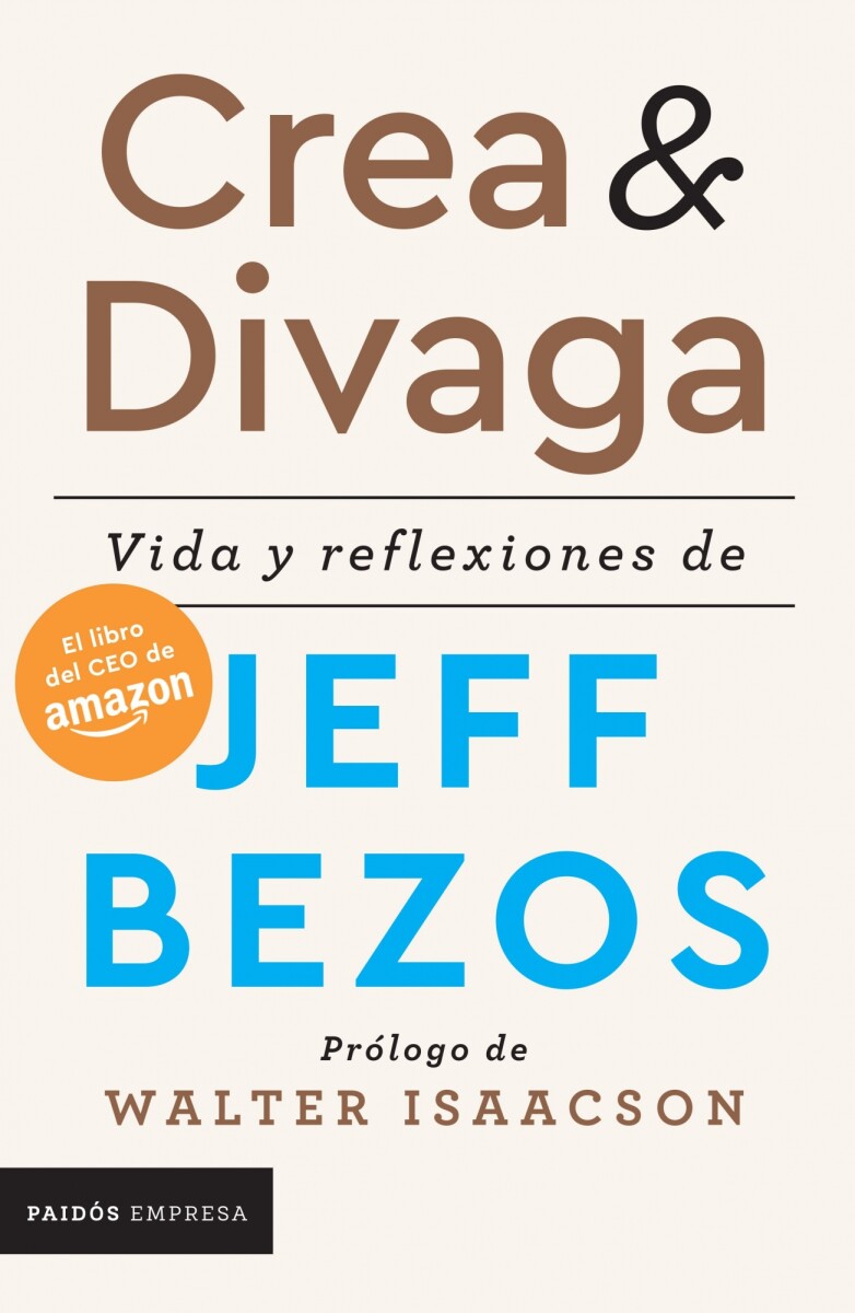 Crea y divaga. Vida y reflexiones de Jeff Bezos 