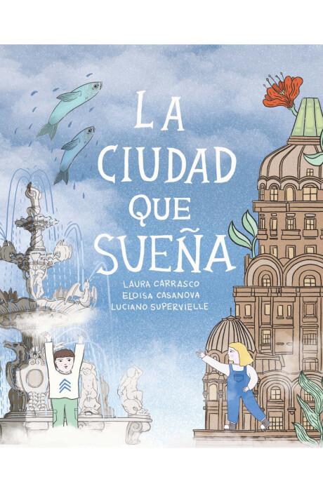 LA CIUDAD QUE SUEÑA LA CIUDAD QUE SUEÑA