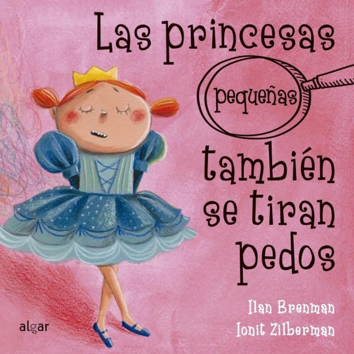 LAS PRINCESAS PEQUEÑAS TAMBIEN SE TIRAN PEDOS, CARTONE 