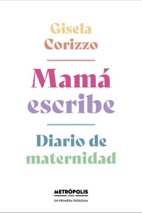 MAMA ESCRIBE. DIARIO DE MATERNIDAD MAMA ESCRIBE. DIARIO DE MATERNIDAD