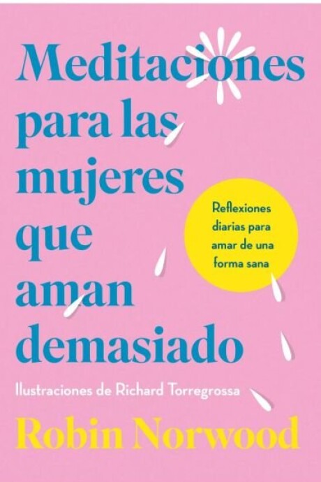 MEDITACIONES PARA LAS MUJERES QUE AMAN DEMASIADO MEDITACIONES PARA LAS MUJERES QUE AMAN DEMASIADO
