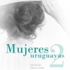 Mujeres Uruguayas 2 Mujeres Uruguayas 2