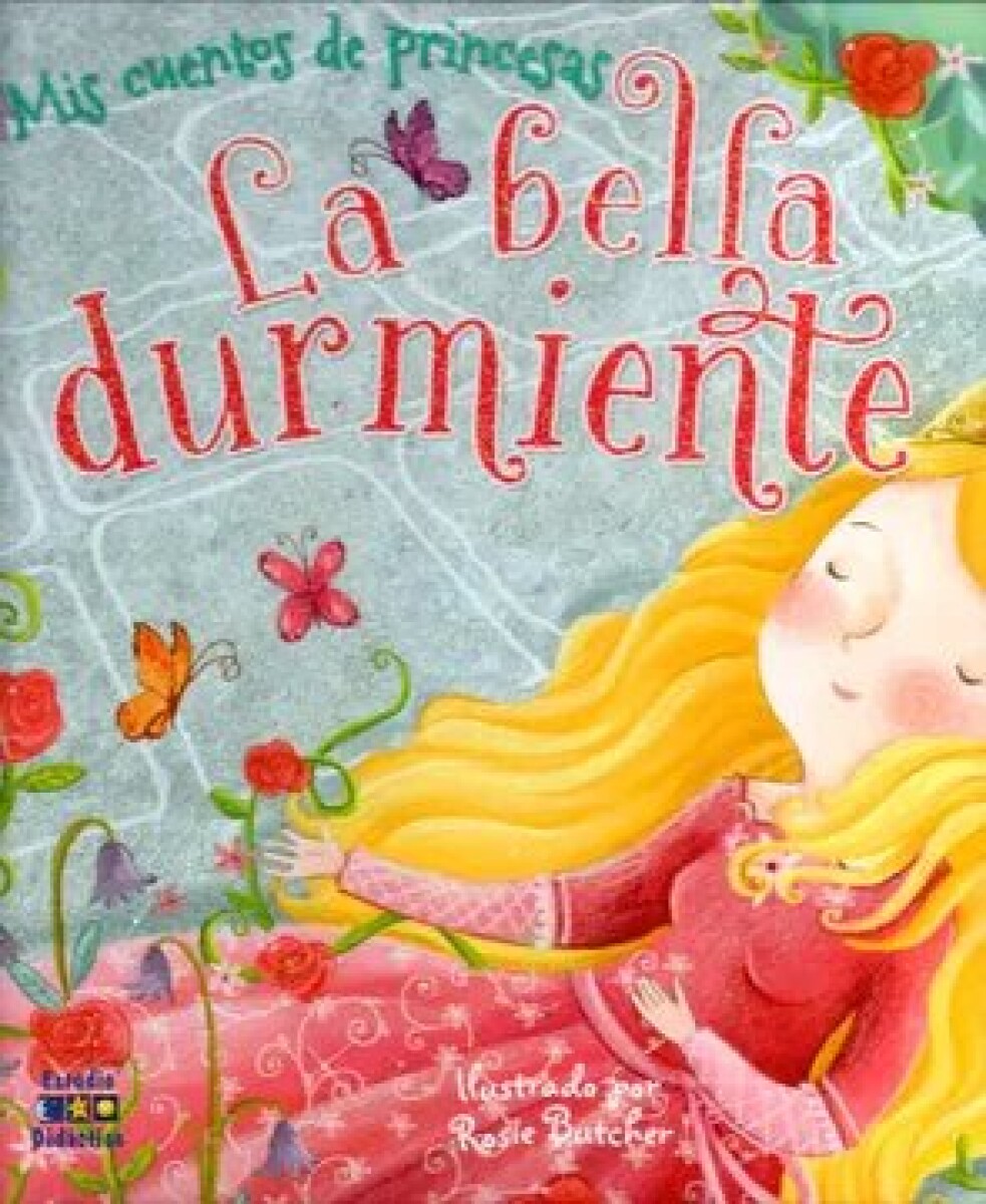 MIS CUENTOS DE PRINCESAS LA BELLA DURMIENTE 