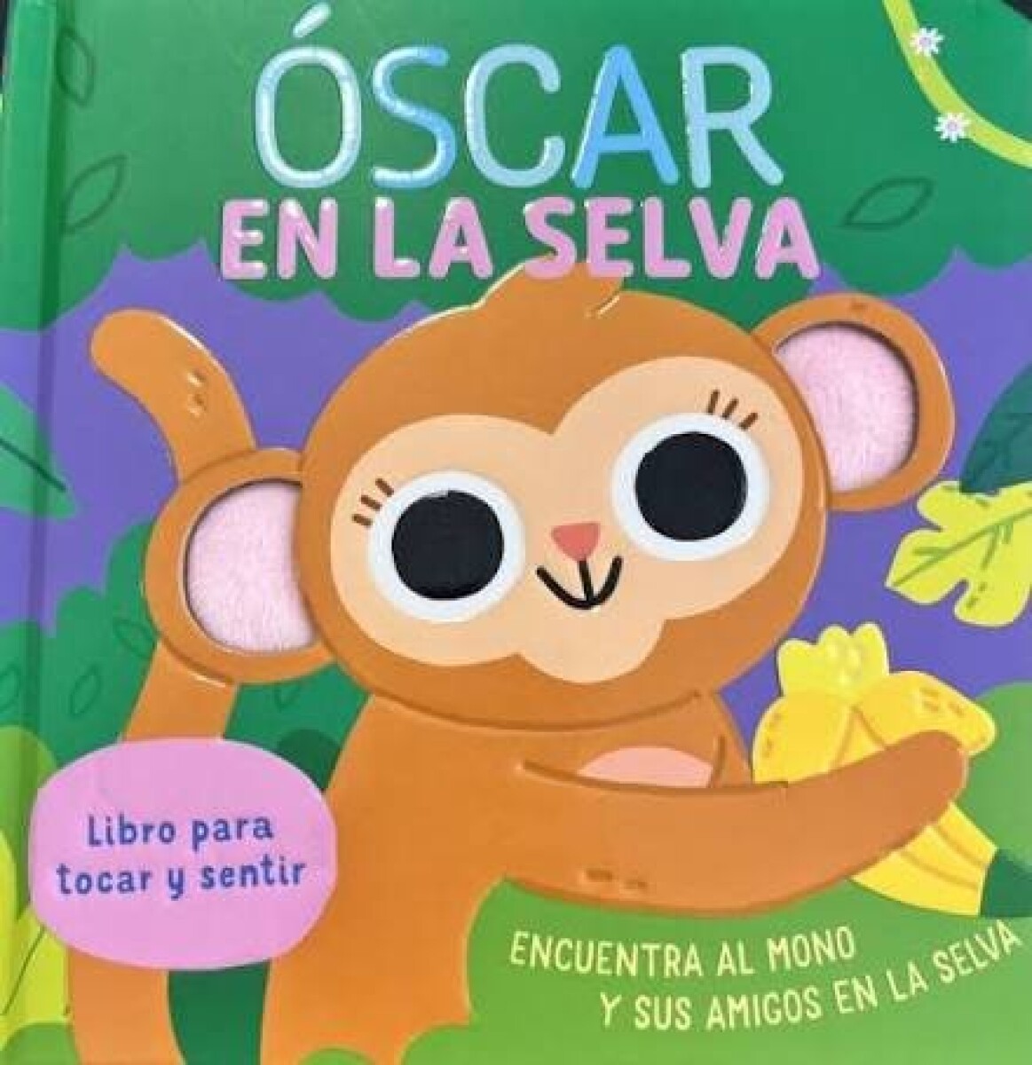 OSCAR EN LA SELVA - TOCA Y SIENTE MONO 