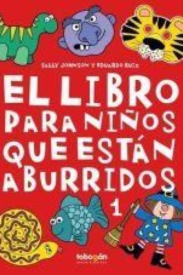 Libro Para Niños Que Están Aburridos 1, El Libro Para Niños Que Están Aburridos 1, El