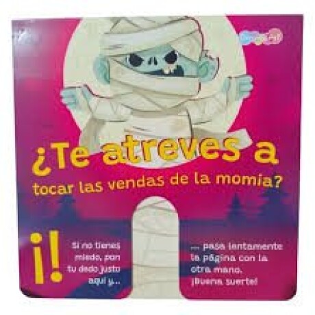 TE ATREVES A TOCAR LAS VENDAS DE LA MOMIA TE ATREVES A TOCAR LAS VENDAS DE LA MOMIA