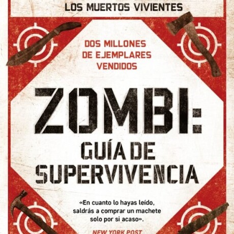ZOMBI. GUIA DE SUPERVIVENCIA. PROTECCION COMPLETA CONTRA LOS MUERTOS VIVIENTES ZOMBI. GUIA DE SUPERVIVENCIA. PROTECCION COMPLETA CONTRA LOS MUERTOS VIVIENTES