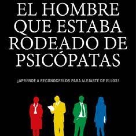 RODEADO DE PSICOPATAS RODEADO DE PSICOPATAS