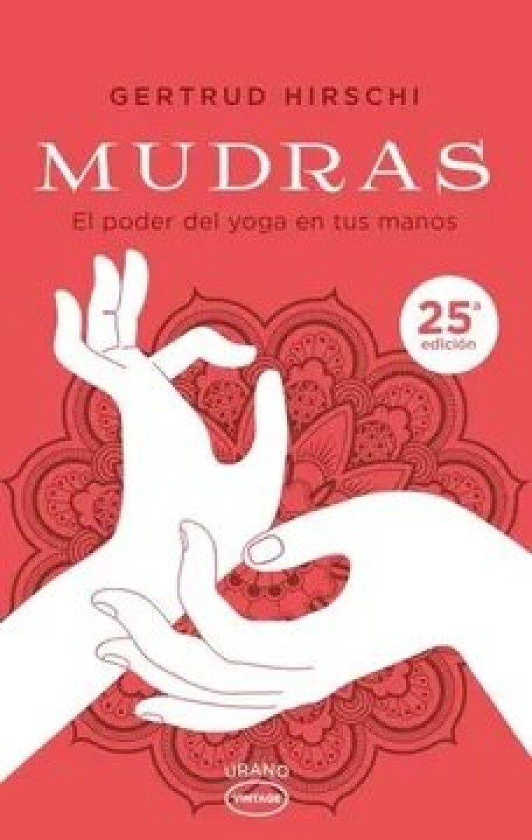 MUDRAS. EL PODER DEL YOGA EN TUS MANOS 