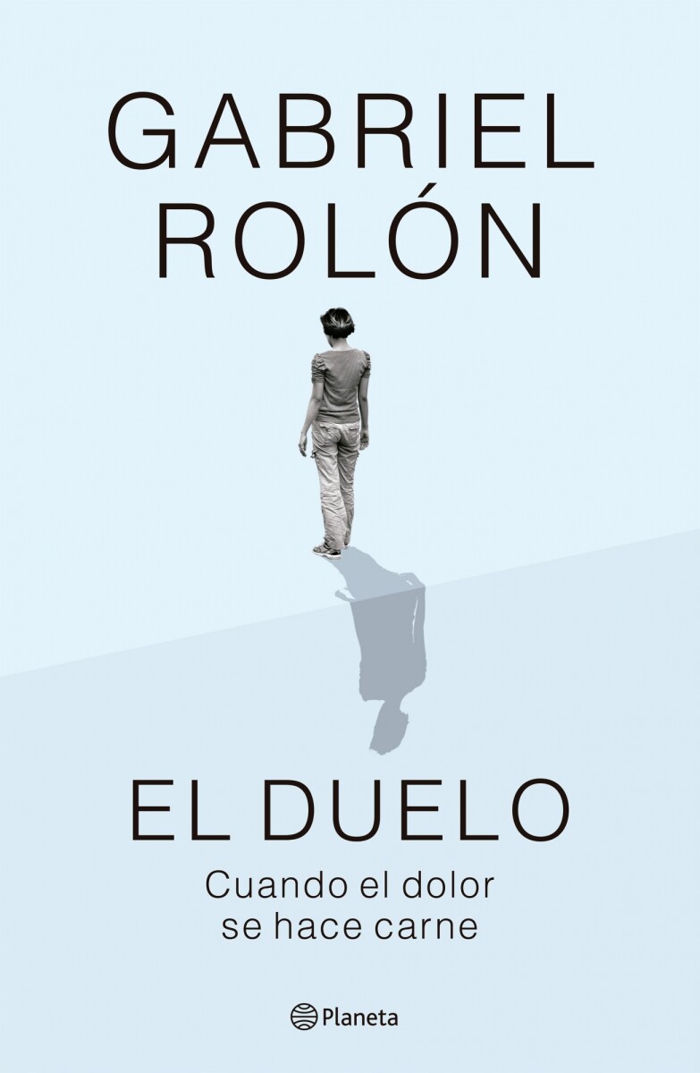 El duelo. Cuando el dolor se hace carne 