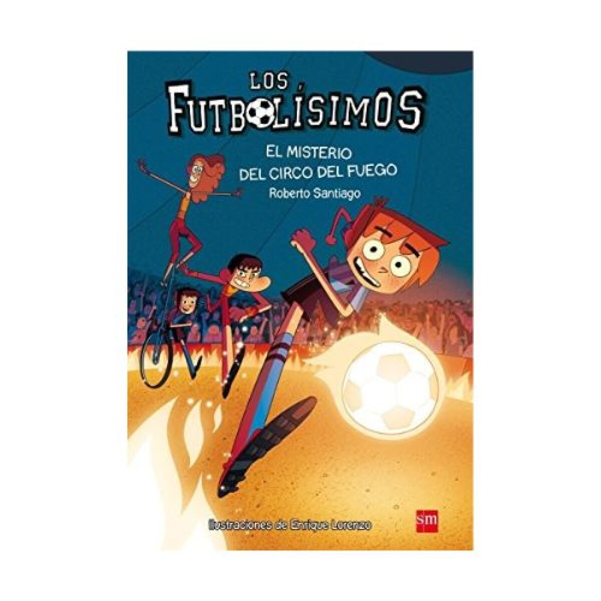 Los Futbolísimos 8: El Misterio Del Circo Del Fuego 