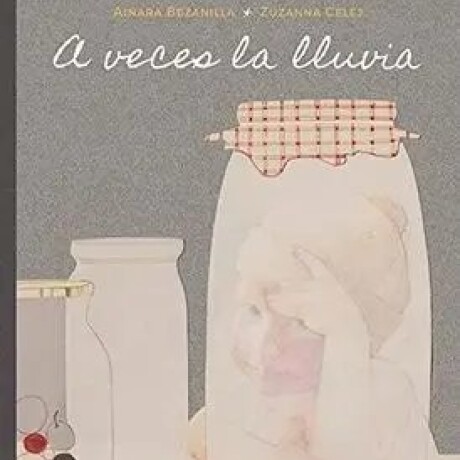 A VECES LA LLUVIA A VECES LA LLUVIA