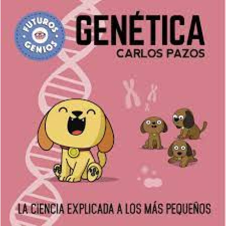 Libros-Genética: La ciencia explicada a los más pequeños Libros-Genética: La ciencia explicada a los más pequeños