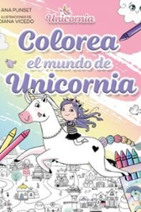 COLOREA EL MUNDO DE UNICORNIA COLOREA EL MUNDO DE UNICORNIA