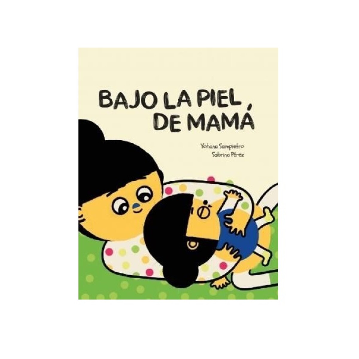 BAJO LA PIEL DE MAMA 