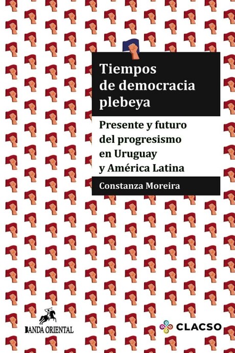 TIEMPOS DE DEMOCRACIA PLEBEYA TIEMPOS DE DEMOCRACIA PLEBEYA