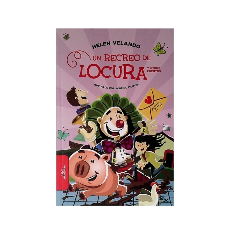 UN RECREO DE LOCURA Y OTROS CUENTOS UN RECREO DE LOCURA Y OTROS CUENTOS