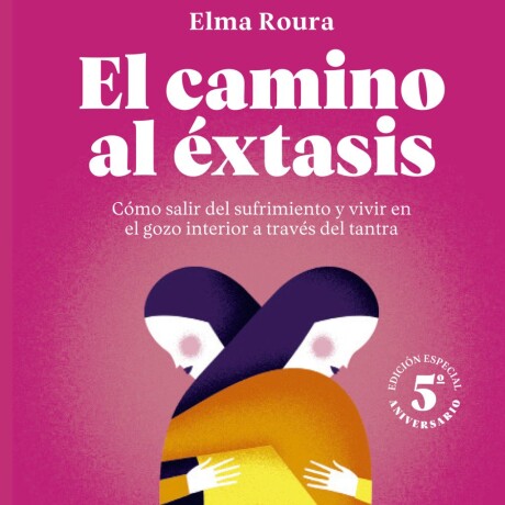 CAMINO AL EXTASIS EDICION ANIVERSARIO, EL CAMINO AL EXTASIS EDICION ANIVERSARIO, EL
