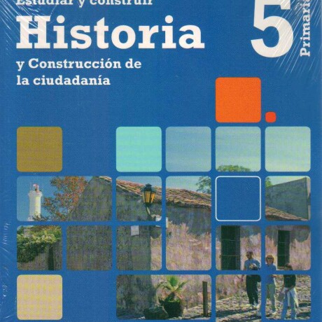 ESTUDIAR Y CONSTRUIR 5 HISTORIA Y CONSTRUCCION DE CIUDADANIA ESTUDIAR Y CONSTRUIR 5 HISTORIA Y CONSTRUCCION DE CIUDADANIA