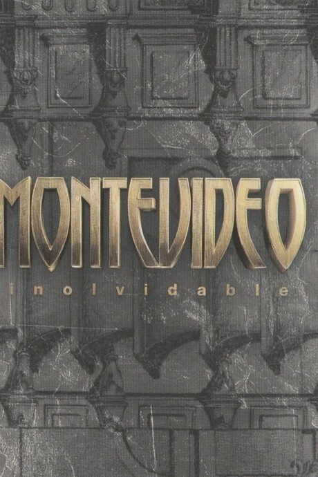 MONTEVIDEO INOLVIDABLE MONTEVIDEO INOLVIDABLE
