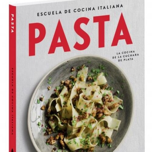 Pasta. Escuela De Cocina Italiana(ed. Español) Pasta. Escuela De Cocina Italiana(ed. Español)