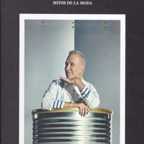 MITOS DE LA MODA JEANPAUL GAUTIER MITOS DE LA MODA JEANPAUL GAUTIER