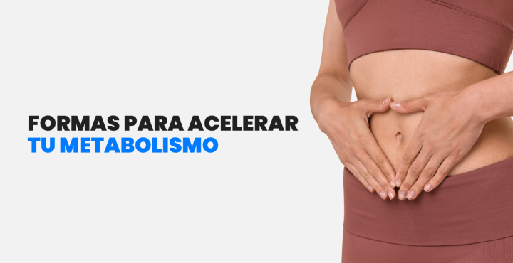 Formas para acelerar tu metabolismo