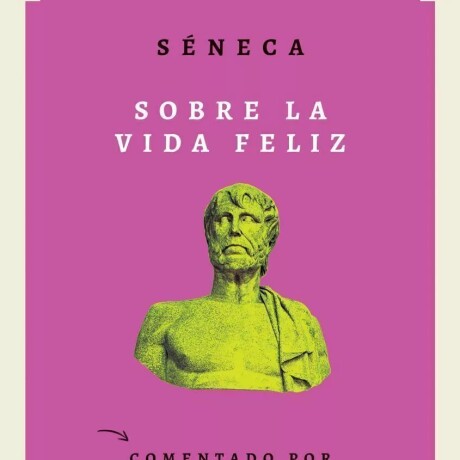 SOBRE LA VIDA FELIZ SOBRE LA VIDA FELIZ