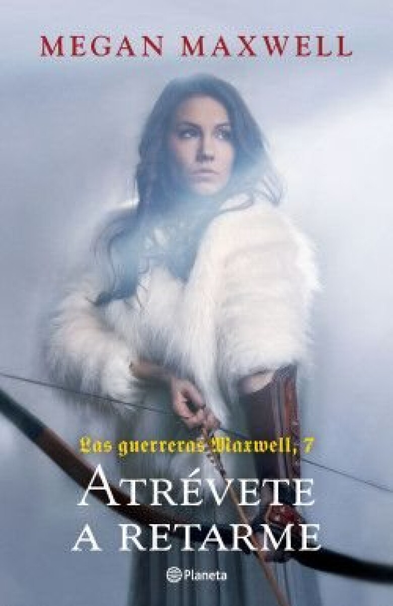 LAS GUERRERAS MAXWEEL, 7. ATREVETE A RETARME 
