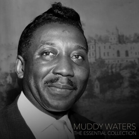 Muddy Waters - The Essential Collection - Vinilo Muddy Waters - The Essential Collection - Vinilo