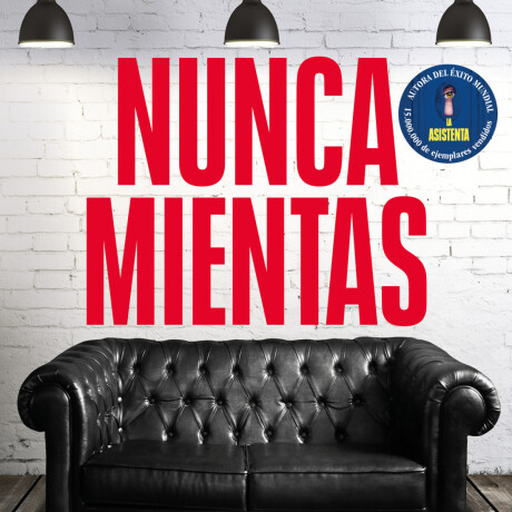 NUNCA MIENTAS NUNCA MIENTAS