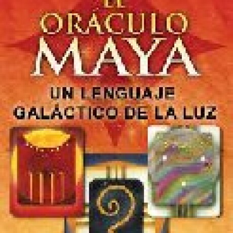 EL ORACULO MAYA EL ORACULO MAYA