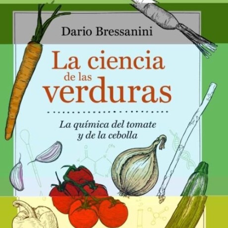 LA CIENCIA DE LAS VERDURAS LA CIENCIA DE LAS VERDURAS