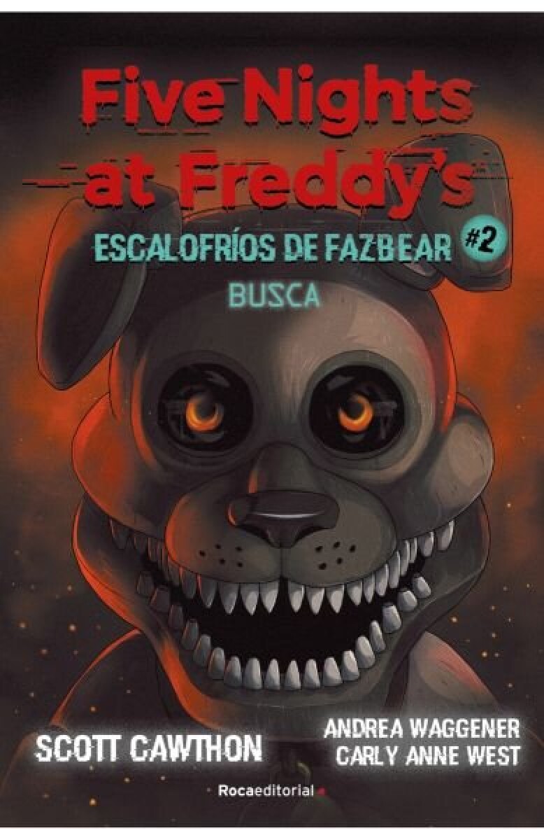 FIVE NIGHTS AT FREDDY S, ESCALOFRIOS DE FAZBEAR #2 BUSCA 