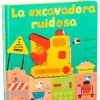 La excavadora ruidosa La excavadora ruidosa