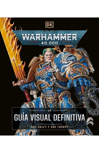 Warhammer 40.000. La guía visual definitiva Warhammer 40.000. La guía visual definitiva