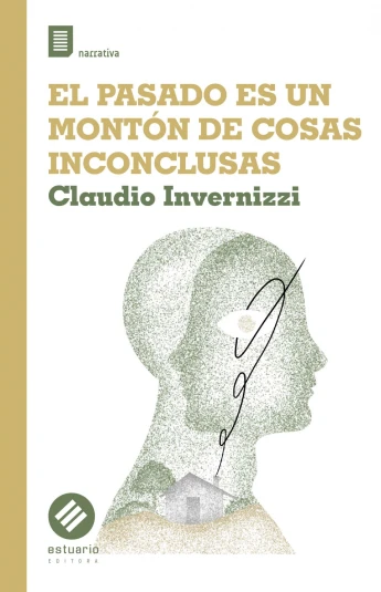 El pasado es un montón de cosas inconclusas El pasado es un montón de cosas inconclusas