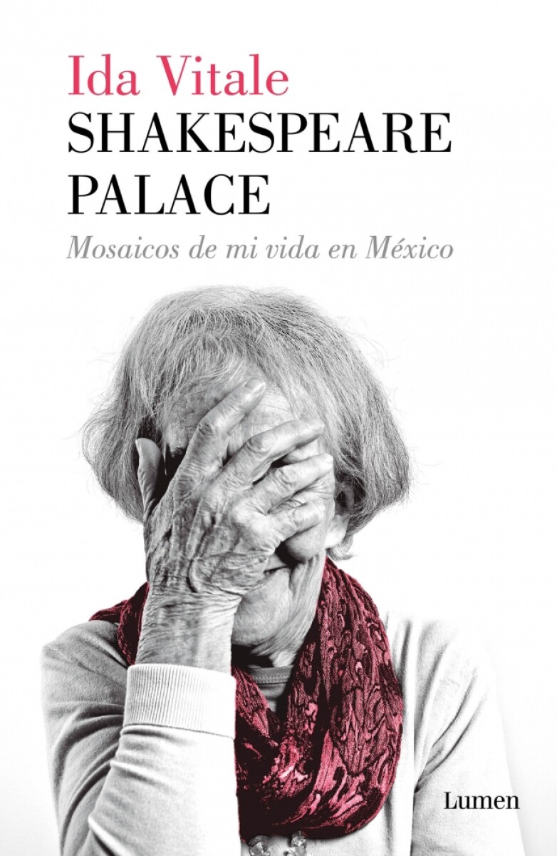 Shakespeare Palace. Mosaicos de mi vida en México (1974-1984) 