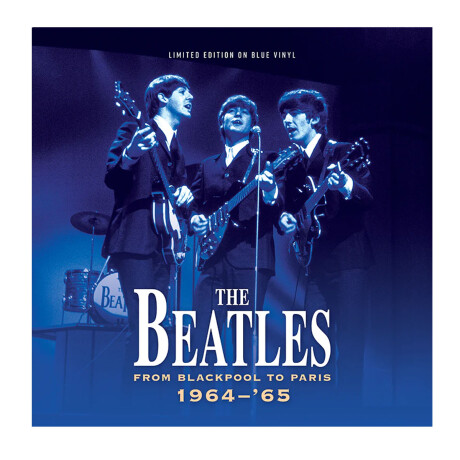 Beatlesfrom Blackpool To Paris (limited Edition) (blue Vinyl)lp Beatlesfrom Blackpool To Paris (limited Edition) (blue Vinyl)lp