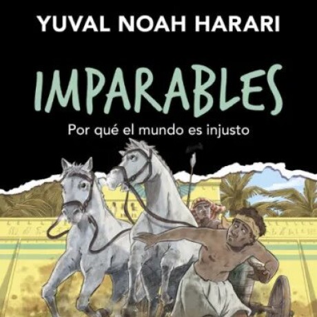 IMPARABLES 2 POR QUE EL MUNDO ES INJUSTO IMPARABLES 2 POR QUE EL MUNDO ES INJUSTO