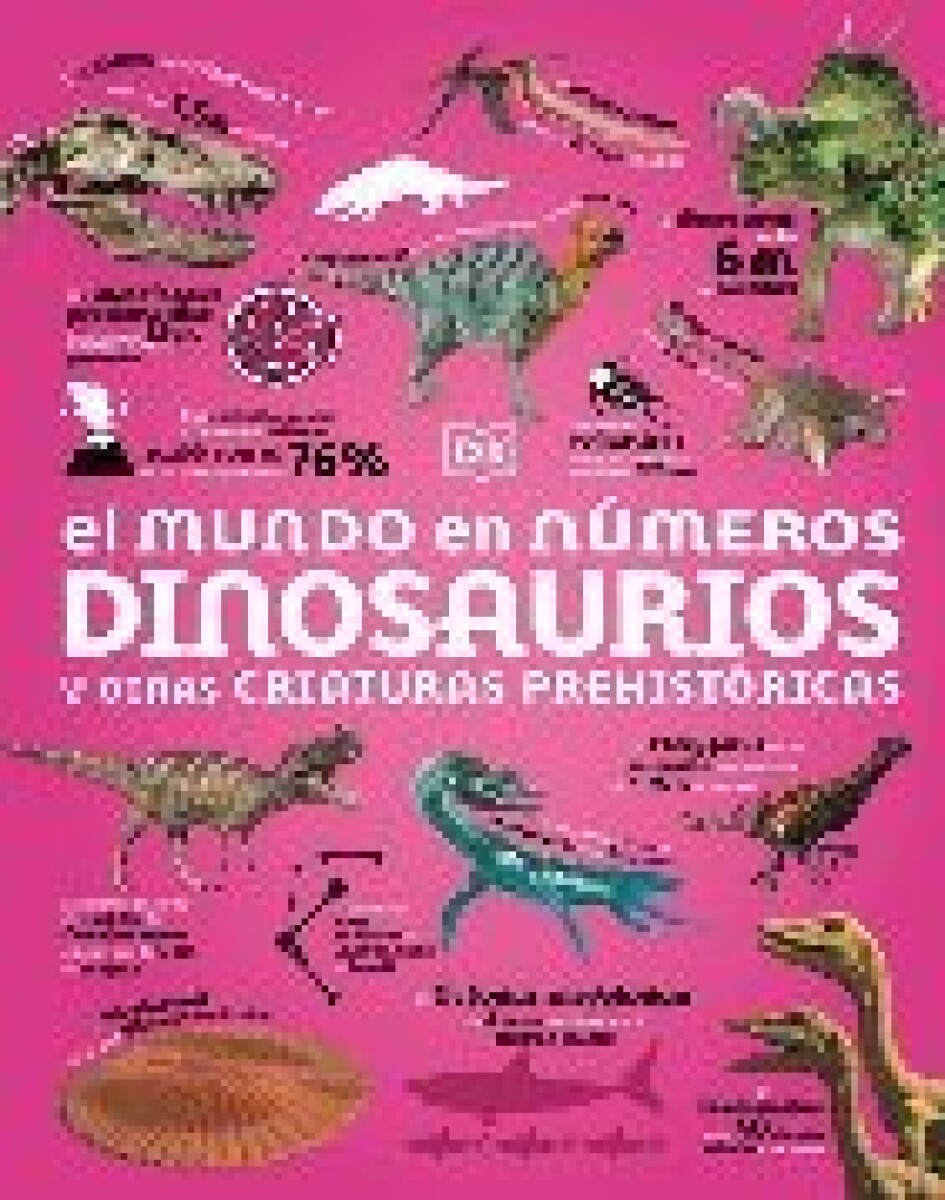 EL MUNDO EN NUMEROS. DINOSAURIOS Y OTRAS CRIATURAS PREHISTORICAS 