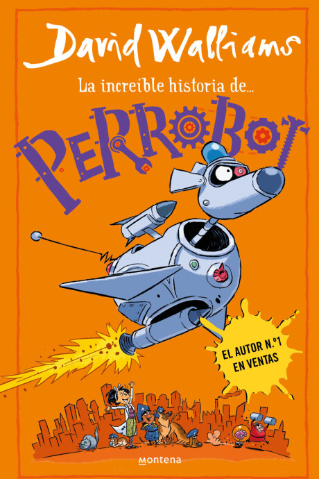 LA INCREIBLE HISTORIA DE PERROBOT LA INCREIBLE HISTORIA DE PERROBOT